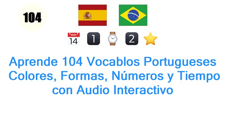 Aprende 104 Vocablos Portugueses: Colores, Formas, Números y Tiempo con Audio Interactivo